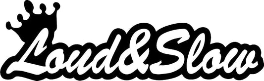 Loud and Slow decal